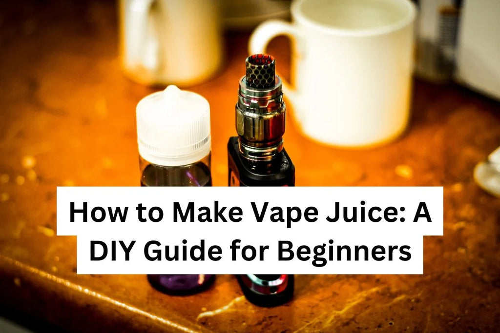 DIY E-Liquids: How to Make Your Own Vape Juice